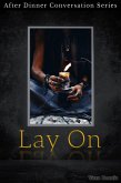 Lay On (After Dinner Conversation, #9) (eBook, ePUB)