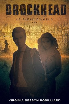 Drockhead épisode 7 - Le Fléau d'Horus (eBook, ePUB) - Robilliard, Virginia Besson