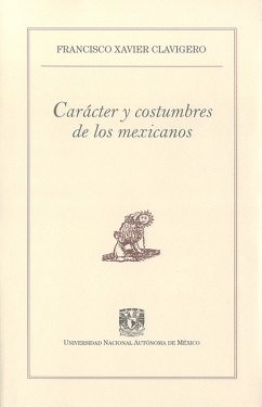 Carácter y costumbres de los mexicanos (eBook, ePUB) - Clavigero, Francisco Xavier