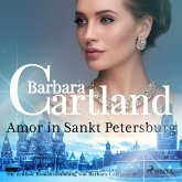 Amor in Sankt Petersburg (Die zeitlose Romansammlung von Barbara Cartland 18) (MP3-Download)