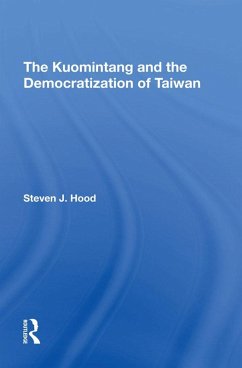 The Kuomintang And The Democratization Of Taiwan (eBook, ePUB) - Hood, Steven J
