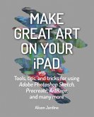 Make Great Art on Your iPad (eBook, ePUB)
