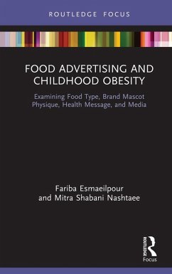 Food Advertising and Childhood Obesity (eBook, ePUB) - Esmaeilpour, Fariba; Shabani Nashtaee, Mitra