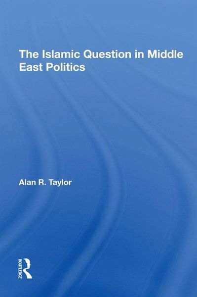 The Islamic Question In Middle East Politics (eBook, ePUB) The Islamic Question In Middle East Politics (eBook, ePUB)