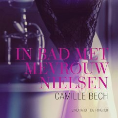 In bad met mevrouw Nielsen - erotisch verhaal (MP3-Download) - Bech, Camille