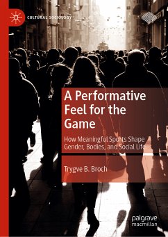 A Performative Feel for the Game (eBook, PDF) - Broch, Trygve B.