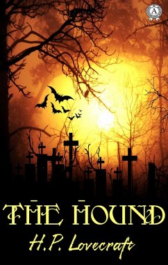 The Hound (eBook, ePUB) - Lovecraft, H. P.