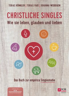 Christliche Singles (eBook, ePUB) - Künkler, Tobias; Faix, Tobias; Weddigen, Johanna