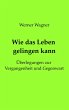Wie das Leben gelingen kann (eBook,... - Bild 1
