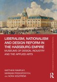 Liberalism, Nationalism and Design Reform in the Habsburg Empire (eBook, ePUB)