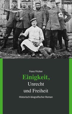 Einigkeit, Unrecht und Freiheit (eBook, ePUB) - Fricker, Franz
