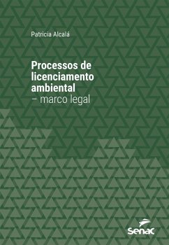 Processos de licenciamento ambiental - marco legal (eBook, ePUB) - Alcalá, Patricia