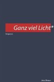 Ganz viel Licht Ganz viel Licht