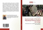 Guerre et paix à l¿Est de la République Démocratique du Congo