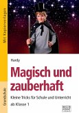 Magisch und zauberhaft. Kleine Tricks für Schule und Unterricht ab Klasse 1