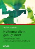 Hoffnung allein genügt nicht Hoffnung allein genügt nicht