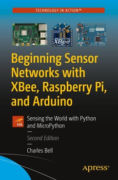 Beginning Sensor Networks with Xbee, Raspberry Pi, and Arduino - Bell, Charles