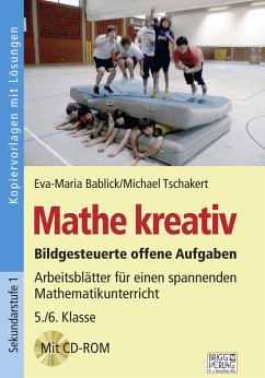 Mathe kreativ 5./6. Klasse - Bablick, Eva-Maria;Tschakert, Michael