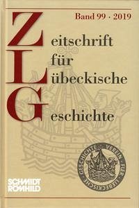 Zeitschrift für Lübeckische Geschichte Band 99 / 2019