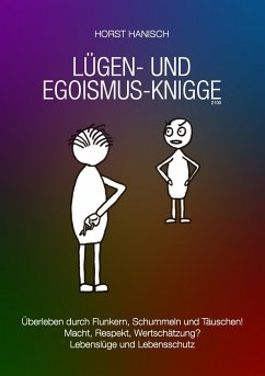 Lügen- und Egoismus-Knigge 2100 - Hanisch, Horst