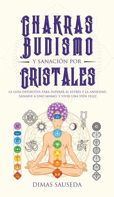 Chakras, budismo y sanación por cristales - Sauseda, Dimas