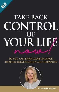 Take Back Control of Your Life Now - Mckeown, Anne