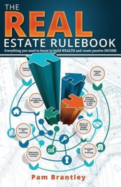 The Real Estate Rule Book: Everything you need to know to build wealth and create passive income - Brantley, Pam