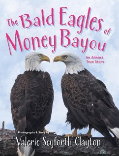 The Bald Eagles of Money Bayou - Clayton, Valerie Seyforth