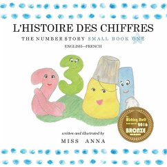 The Number Story 1 L'HISTOIRE DES NUMÉROS: Small Book One English-French - Anna The Number Story 1 L'HISTOIRE DES NUMÉROS: Small Book One English-French - Anna