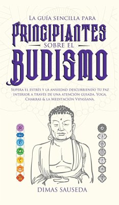 La guía sencilla para principiantes sobre el budismo - Sauseda, Sauseda