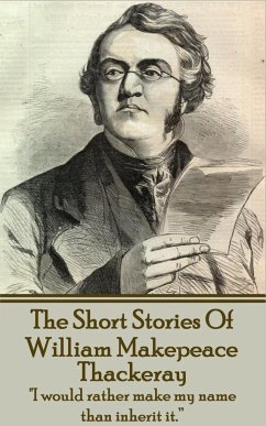 The Short Stories Of William Makepeace Thackeray - Thackeray, William Makepeace