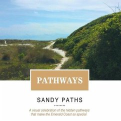 Pathways: A Visual Celebration of the Hidden Pathways That Make the Emerald Coast So Special - Tallent, R. L.