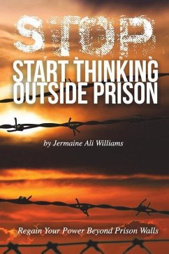 S.T.O.P.: Start Thinking Outside Prison - Publishers, Freebird; Williams, Jermaine Ali