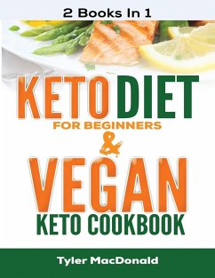 Keto Diet For Beginners AND Vegan Keto Cookbook - Macdonald, Tyler