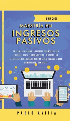 Maestría en ingresos pasivos 2020 - Avitia, Pablo