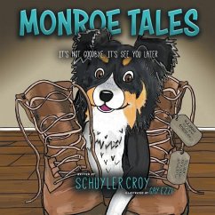 Monroe Tales: It's Not Goodbye, It's See You Later - Croy, Schuyler