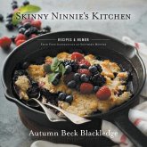 Skinny Ninnie's Kitchen: Recipes & Humor From Four Generations of Southern Mouths