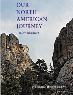 Our North American Journey: An RV Adventure - Clivner, Michael; Clivner, Sherleen