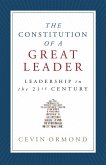 The Constitution of a Great Leader: Leadership in the 21st Century