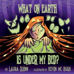 What on earth is under my bed? - Quinn, Laura