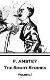 F. Anstey - The Short Stories: Volume I