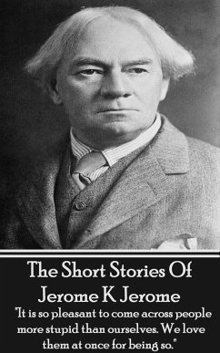 The Short Stories Of Jerome K Jerome - Jerome, Jerome K.