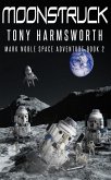 Moonstruck (Mark Noble Space Adventure, #2) (eBook, ePUB)