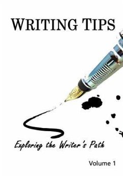 Writing Tips Volume 1: Exploring the Writer's Path - Sanders, Donna J.; Clark, Laura Marie; Austin, Jody