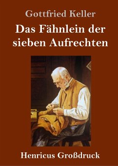 Das Fähnlein der sieben Aufrechten (Großdruck) - Keller, Gottfried