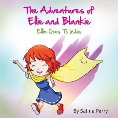 The Adventures of Ellie and Blankie: Ellie Goes To India - Perry, Salina