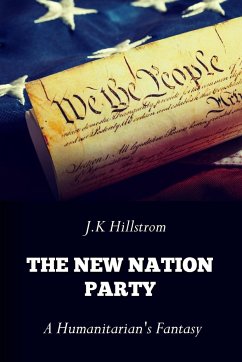 The New Nation Party - Hillstrom, J. K.
