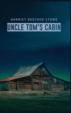 Uncle Tom's Cabin - Stowe, Harriet Beecher