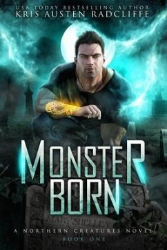 Monster Born: Northern Creatures Book One - Radcliffe, Kris Austen