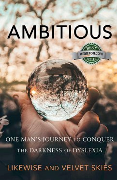 Ambitious: One Man's Journey to Conquer the Darkness of Dyslexia - Likewise; Skies, Velvet